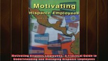 READ book  Motivating Hispanic Employees  A Practical Guide to Understanding and Managing Hispanic Online Free