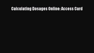 [PDF] Calculating Dosages Online: Access Card [Read] Full Ebook