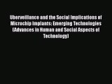 [PDF] Uberveillance and the Social Implications of Microchip Implants: Emerging Technologies