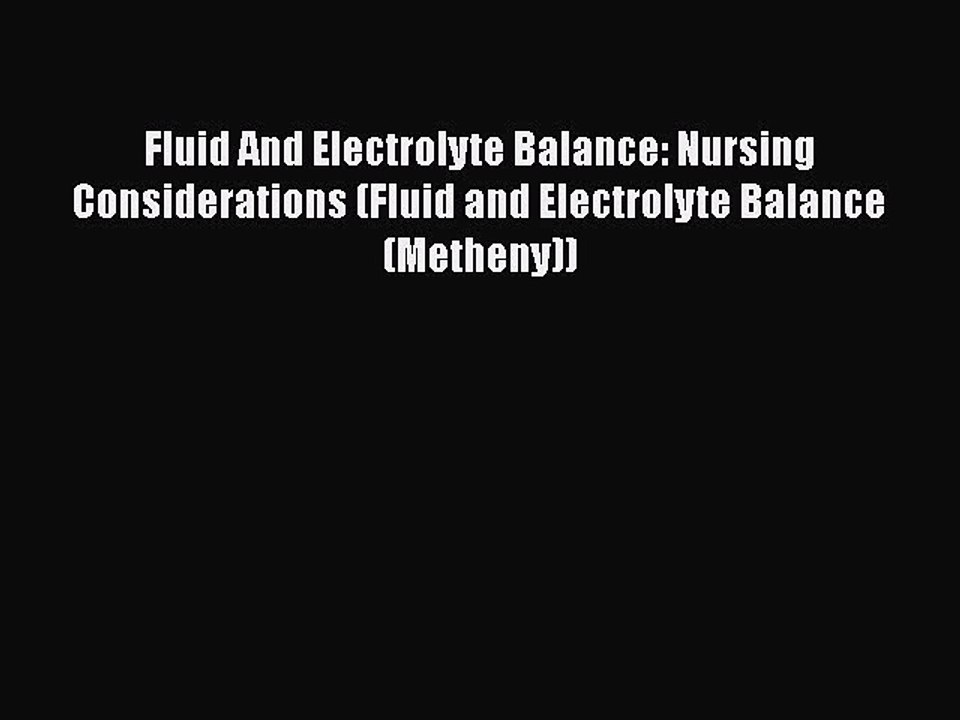 [PDF] Fluid And Electrolyte Balance: Nursing Considerations (Fluid and Electrolyte Balance