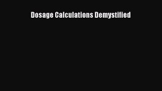 [PDF] Dosage Calculations Demystified [Read] Full Ebook