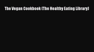 Read The Vegan Cookbook (The Healthy Eating Library) Ebook Free