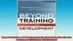 READ book  Beyond Training and Development The Groundbreaking Classic on Human Performance Free Online