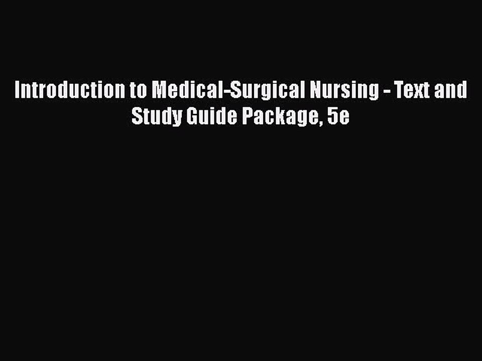 Download Introduction to Medical-Surgical Nursing - Text and Study Guide Package 5e  EBook