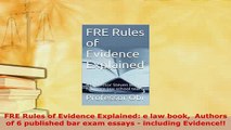 PDF  FRE Rules of Evidence Explained e law book  Authors of 6 published bar exam essays  Free Books