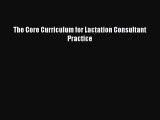 [PDF] The Core Curriculum for Lactation Consultant Practice [Download] Full Ebook