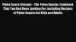 Read Paleo Snack Recipes - The Paleo Snacks Cookbook That You Had Been Looking For: Including