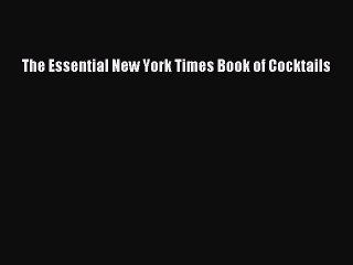 Read The Essential New York Times Book of Cocktails Ebook Free