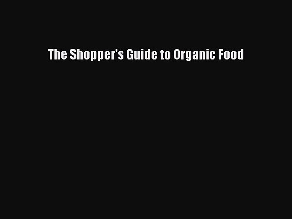 Read The Shopper's Guide to Organic Food Ebook Free