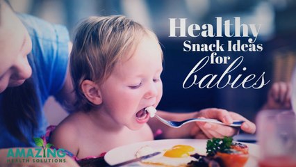 Healthy Snack Ideas for Babies