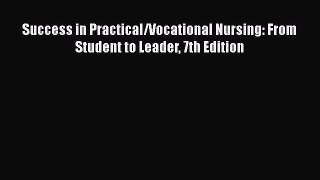 PDF Success in Practical/Vocational Nursing: From Student to Leader 7th Edition  EBook