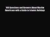 Read 100 Questions and Answers About Muslim Americans with a Guide to Islamic Holidays Ebook