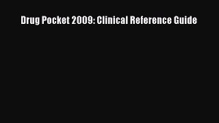 PDF Drug Pocket 2009: Clinical Reference Guide Free Books