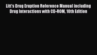 Download Litt's Drug Eruption Reference Manual including Drug Interactions with CD-ROM 10th