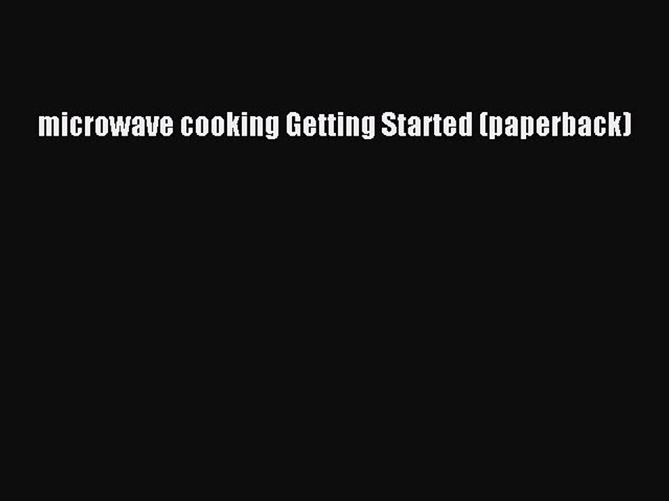 Read microwave cooking Getting Started (paperback) PDF Free