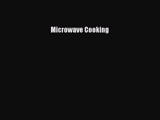 Read Microwave Cooking Ebook Free