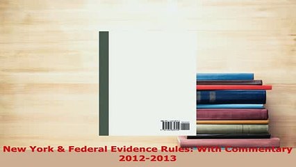 PDF  New York  Federal Evidence Rules With Commentary 20122013 Free Books
