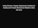 Read Living Kitchen: Organic Vegetarian Cooking for Family and Friends [Hardcover] (Author)