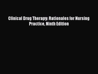 Download Clinical Drug Therapy: Rationales for Nursing Practice Ninth Edition  EBook