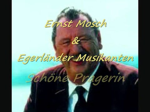 Schöne Pragerin - Ernst Mosch & Egerländer Musikanten
