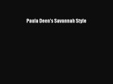 Download Paula Deen's Savannah Style PDF Online