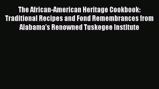 Read The African-American Heritage Cookbook: Traditional Recipes and Fond Remembrances from