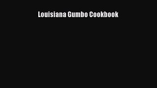 Read Louisiana Gumbo Cookbook Ebook Free