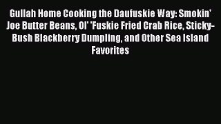 Read Gullah Home Cooking the Daufuskie Way: Smokin' Joe Butter Beans Ol' 'Fuskie Fried Crab