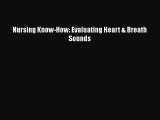 [PDF] Nursing Know-How: Evaluating Heart & Breath Sounds [Download] Full Ebook