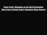 Read Kevin Zraly's Windows on the World Complete Wine Course (Kevin Zraly's Complete Wine Course)