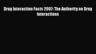 PDF Drug Interaction Facts 2007: The Authority on Drug Interactions Free Books