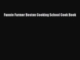 Read Fannie Farmer Boston Cooking School Cook Book Ebook Free