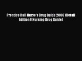 Download Prentice Hall Nurse's Drug Guide 2006 (Retail Edition) (Nursing Drug Guide)  Read