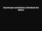 Download Drug Dosages and Solutions: A Workbook (3rd Edition)  EBook