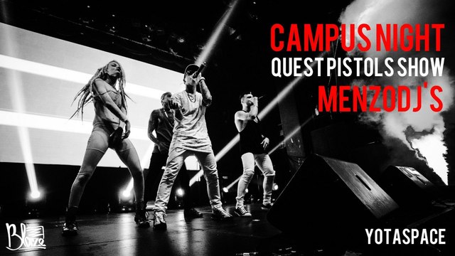 CAMPUS Night - | Quest Pistols Show | 23 апреля | hosted by #MenzoDJs | By #BlazeTV