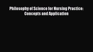 [PDF] Philosophy of Science for Nursing Practice: Concepts and Application [Read] Online