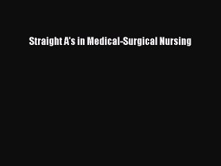 [PDF] Straight A's in Medical-Surgical Nursing [Download] Online