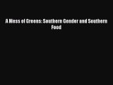 Read A Mess of Greens: Southern Gender and Southern Food Ebook Free