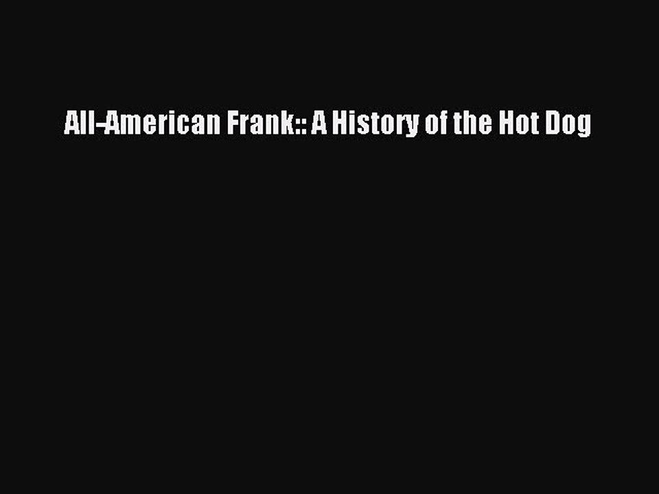 Read All-American Frank:: A History of the Hot Dog Ebook Free