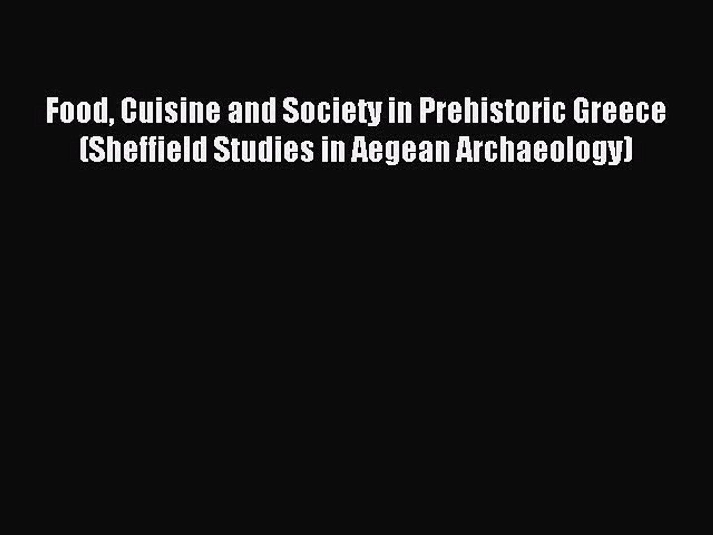 ⁣Read Food Cuisine and Society in Prehistoric Greece (Sheffield Studies in Aegean Archaeology)