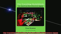 For you  The Traveling Sketchbook An American Kid Discovers Japan