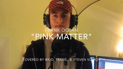 Pink Matter - Frank Ocean Ft. Andre 3000 (Cover ft. Steven Vizirov) Kid Travis