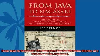 Read here From Java to Nagasaki The Complete Secret Wartime Diaries of a Prisoner of the Japanese
