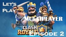 Lets Play Clash Royale Ep. #2 Multiplayer Battles!