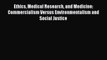 Read Ethics Medical Research and Medicine: Commercialism Versus Environmentalism and Social