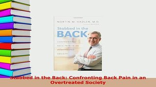 Download  Stabbed in the Back Confronting Back Pain in an Overtreated Society Free Books