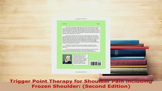 Download  Trigger Point Therapy for Shoulder Pain including Frozen Shoulder Second Edition Free Books
