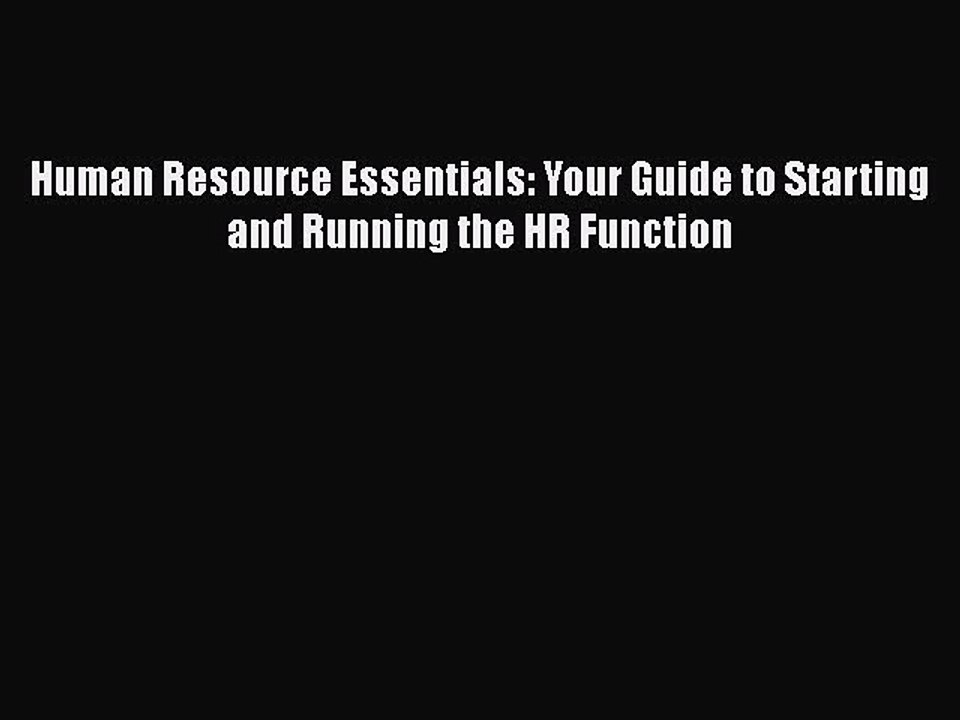 PDF Human Resource Essentials: Your Guide to Starting and Running the HR Function Free Books