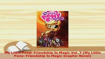 Download  My Little Pony Friendship Is Magic Vol 7 My Little Pony Friendship Is Magic Graphic Free Books