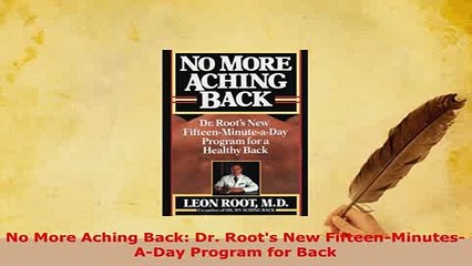 PDF  No More Aching Back Dr Roots New FifteenMinutesADay Program for Back  Read Online